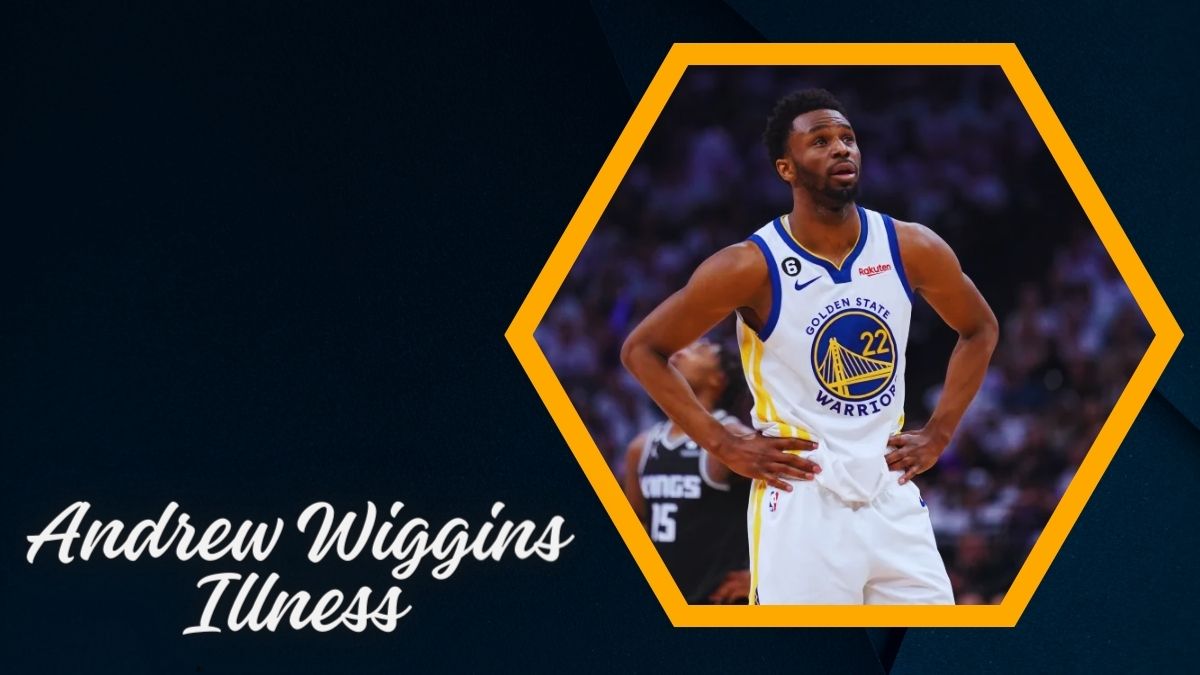 Andrew Wiggins Illness