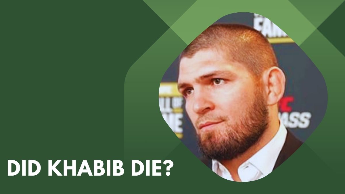 Did Khabib Die