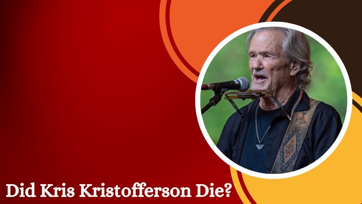 Did Kris Kristofferson Die