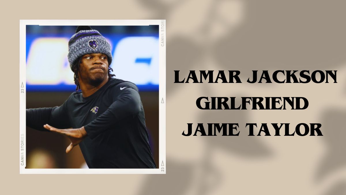 Lamar Jackson Girlfriend Jaime Taylor