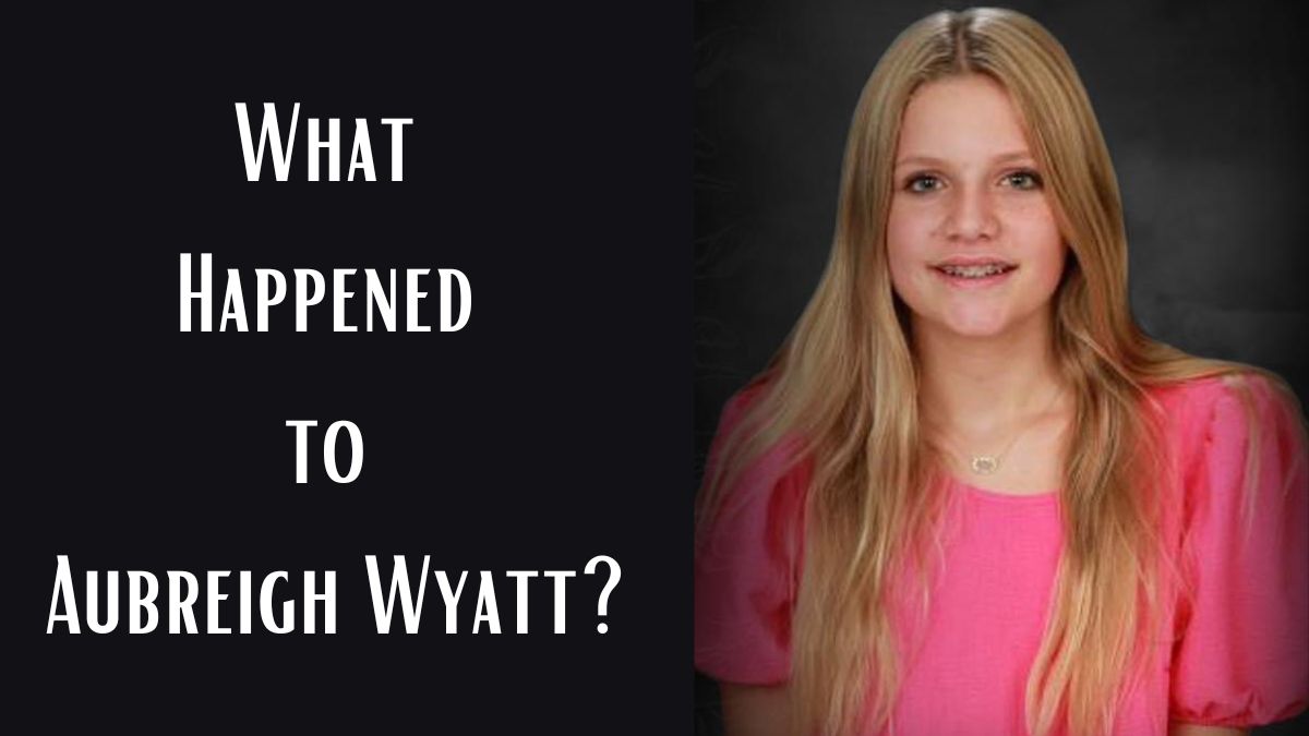 What Happened to Aubreigh Wyatt?