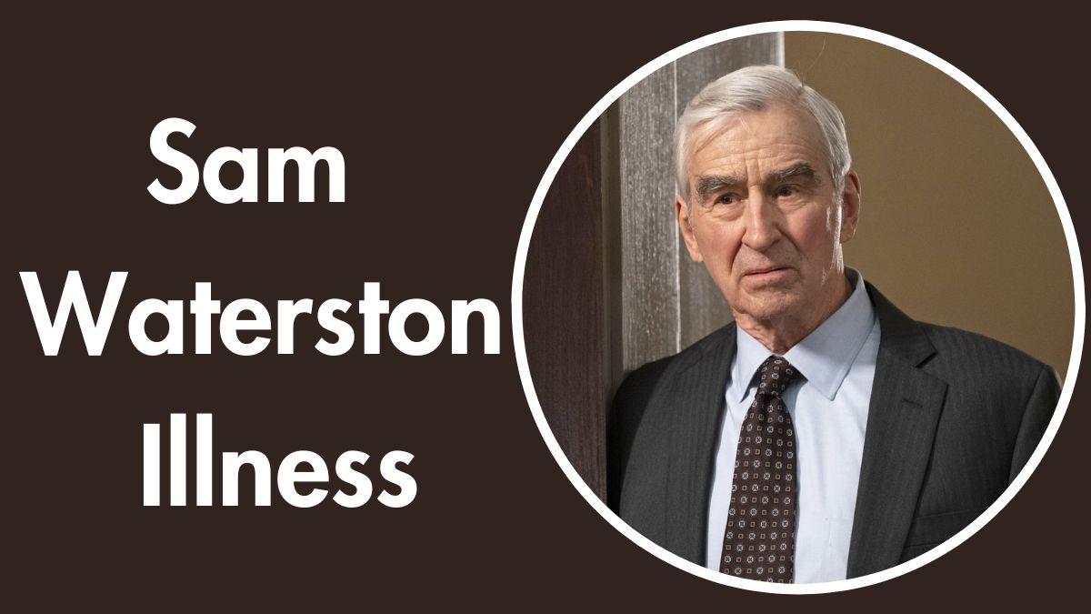 Sam Waterston Illness