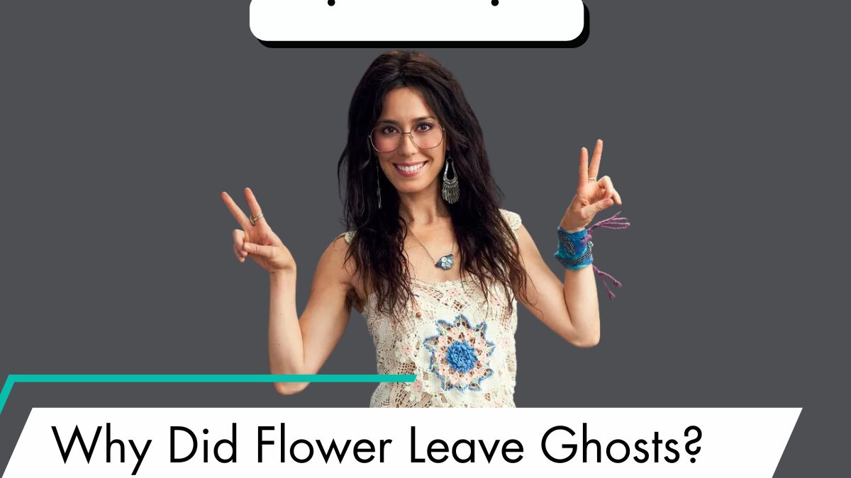 Why Did Flower Leave Ghosts