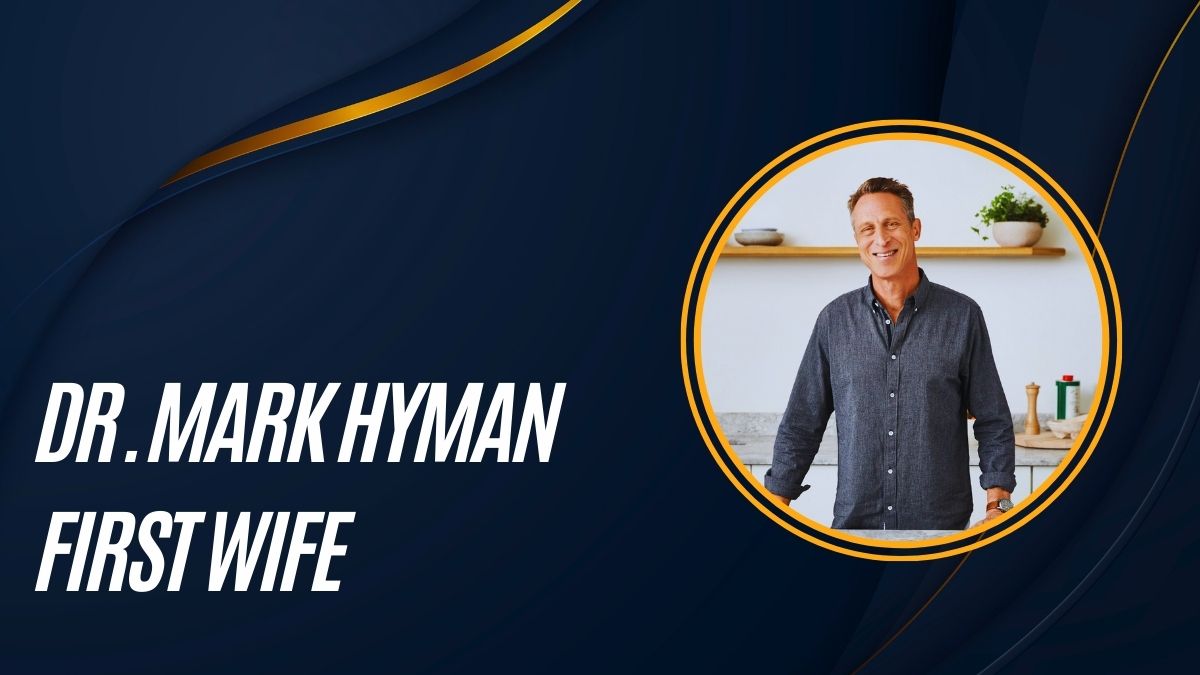 Dr. Mark Hyman First Wife: Meet His Life Partner!